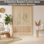 10 Bamboo Beaded Curtain Ideas: From Boho to Modern Minimalist