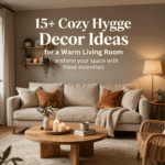 15+ Cozy Hygge Decor Ideas for a Warm Living Room​